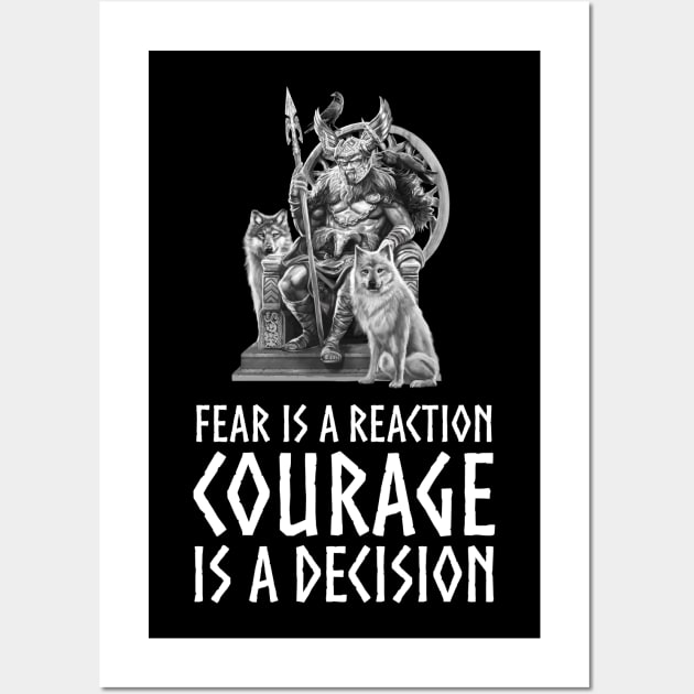 Viking Mythology Norse God Odin - Fear Is A Reaction Courage Is A Decision Wall Art by Styr Designs